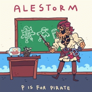Alestorm : P Is for Pirate